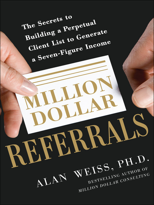 Title details for Million Dollar Referrals by Alan Weiss - Available